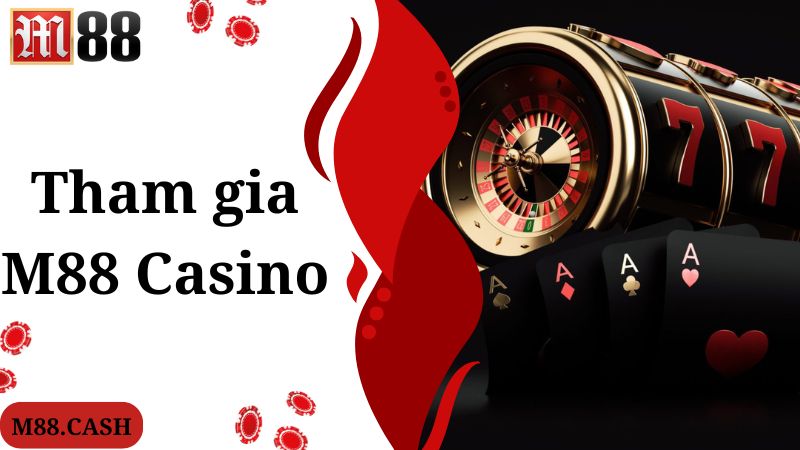 M88 Casino tích hợp nhiều sảnh chơi uy tín cho bạn