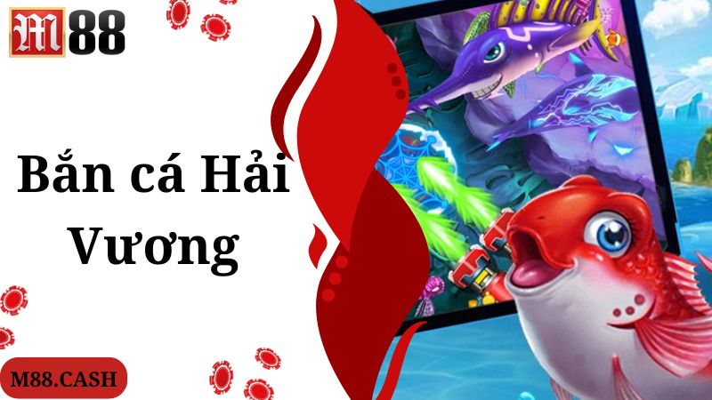 Thông tin thú vị giới thiệu về game bắn cá Hải Vương